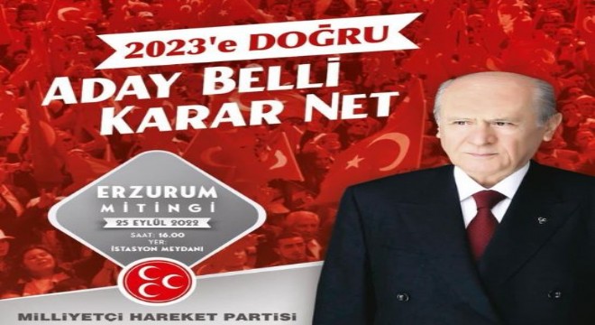  Erzurum Bahçeli yi ağırlayacak